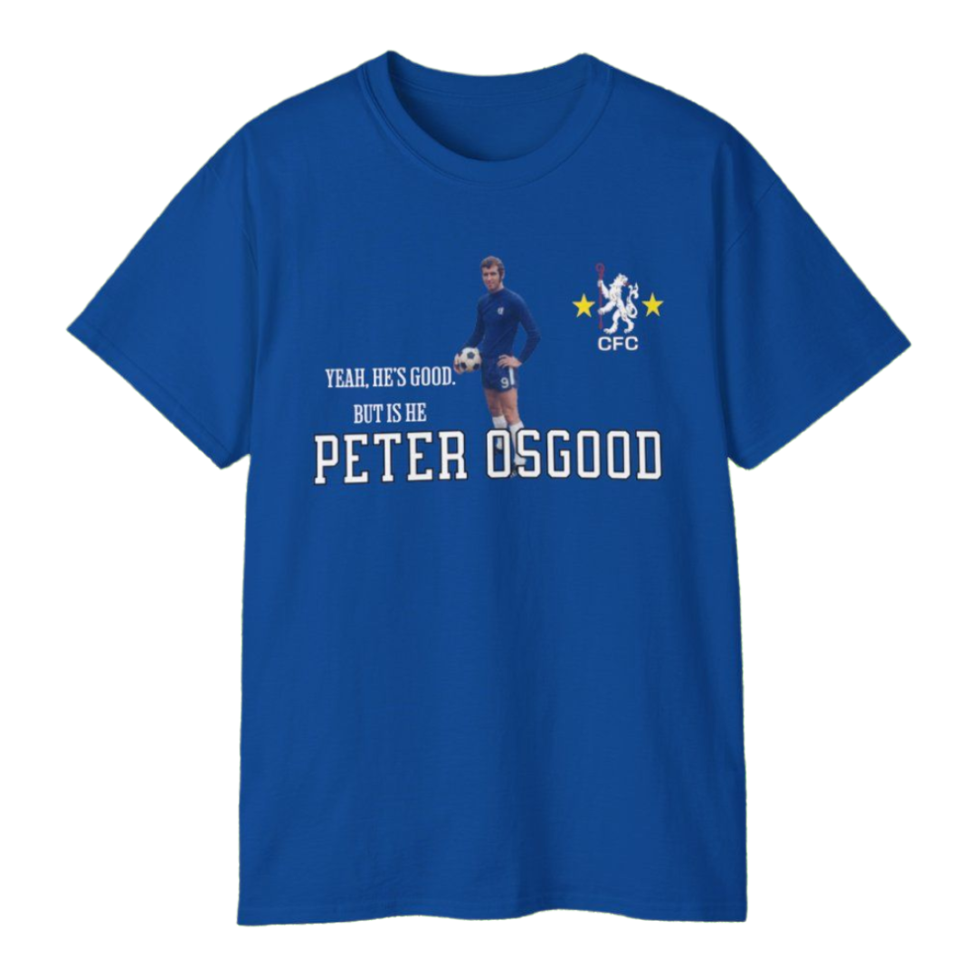 Chelsea - Peter Osgood - "But is he Peter Osgood?" - T-Shirt