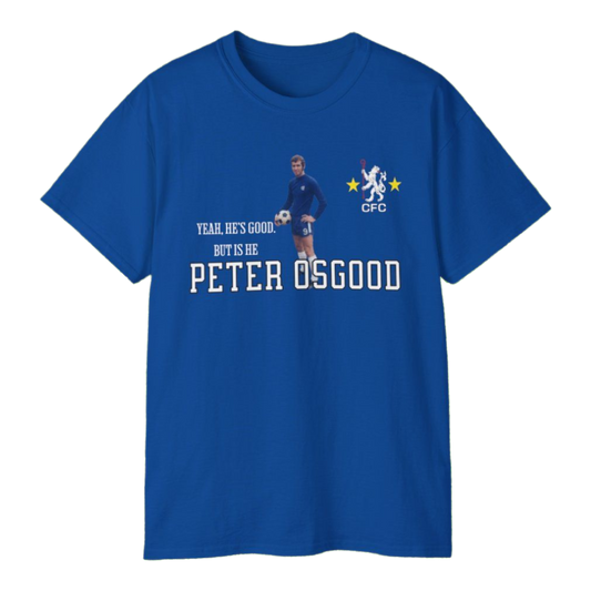 Chelsea - Peter Osgood - "But is he Peter Osgood?" - T-Shirt